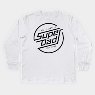 Super Dad Kids Long Sleeve T-Shirt